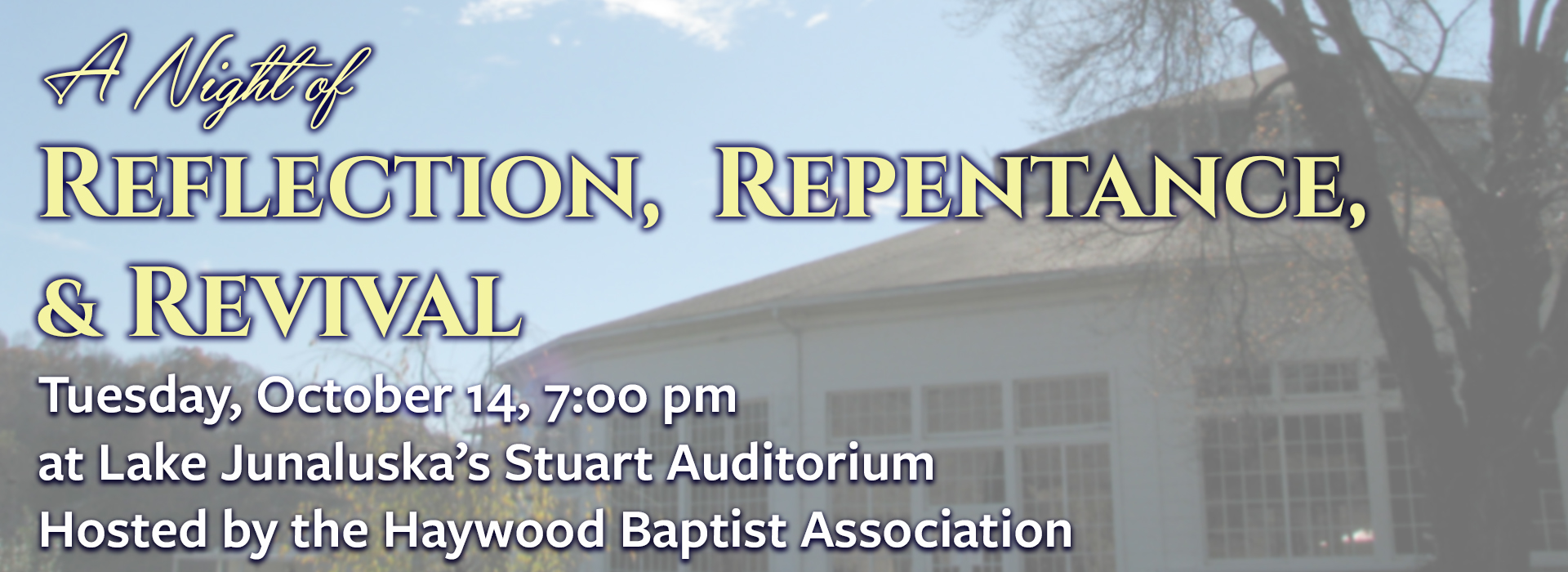 A Night of Reflection, Repentance, and Revival - October 14 at 7:00 pm, at Lake Junaluska's Stuart Auditorium